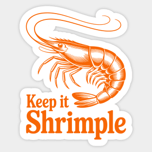 Keep It Shrimple Sticker